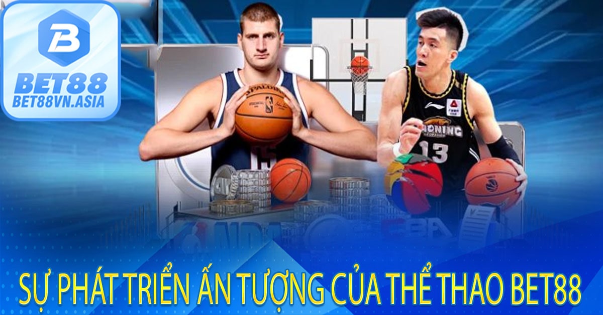 Sự Phát Triển Ấn Tượng Của Thể Thao Bet88