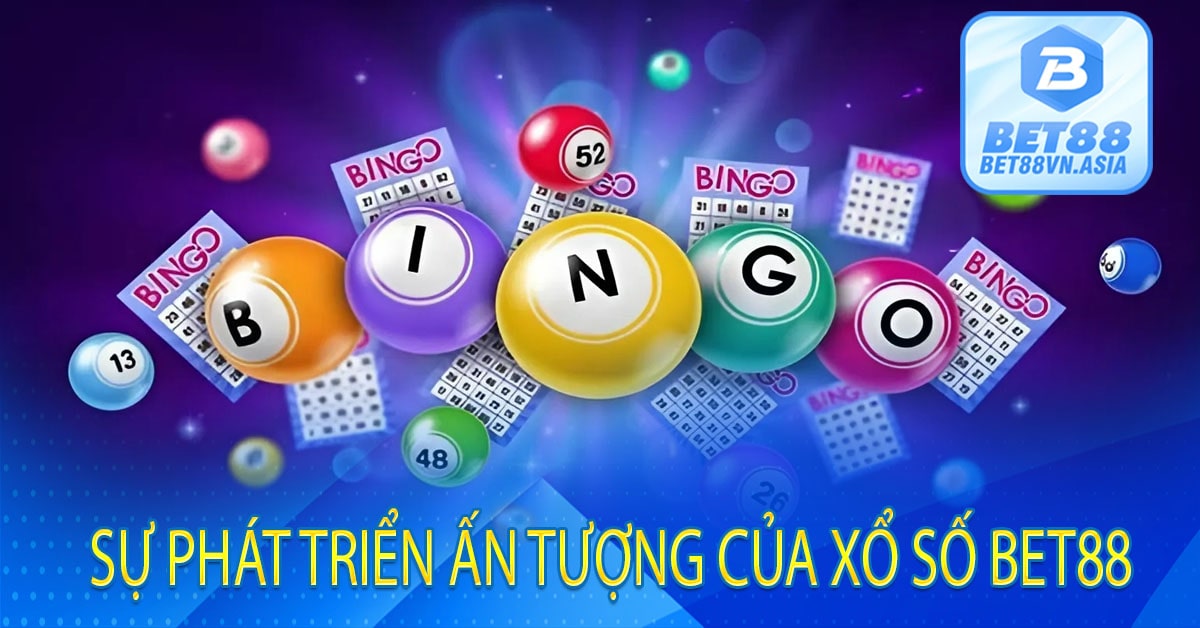 Sự Phát Triển Ấn Tượng Của Xổ Số Bet88
